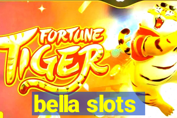 bella slots